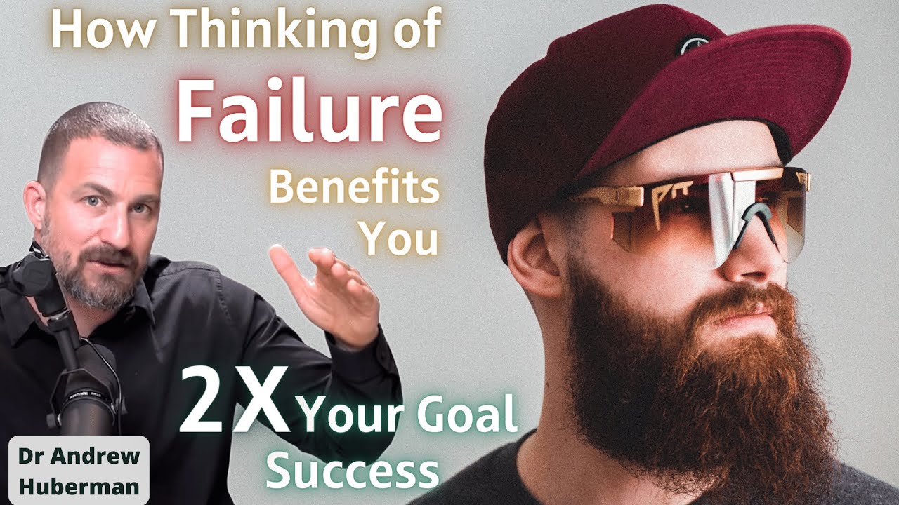2X Your Goals - How Failure Helps Goal Achievement - Andrew Huberman -Emily Balcetis