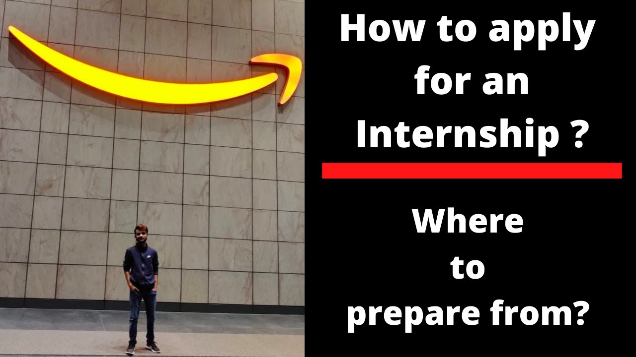 How to get an internship at Amazon | Internship Interview Experience | Where to prepare from