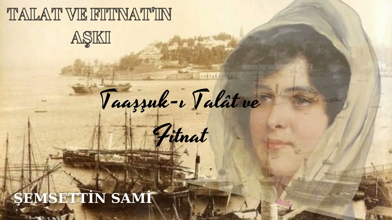❤️İMKANSIZ AŞK HİKAYESİ❤️ ''TALAT VE FITNATIN AŞKI'' -ŞEMSETTİN SAMİ -(SESLİ KİTAP -TÜRK KLASİKLERİ