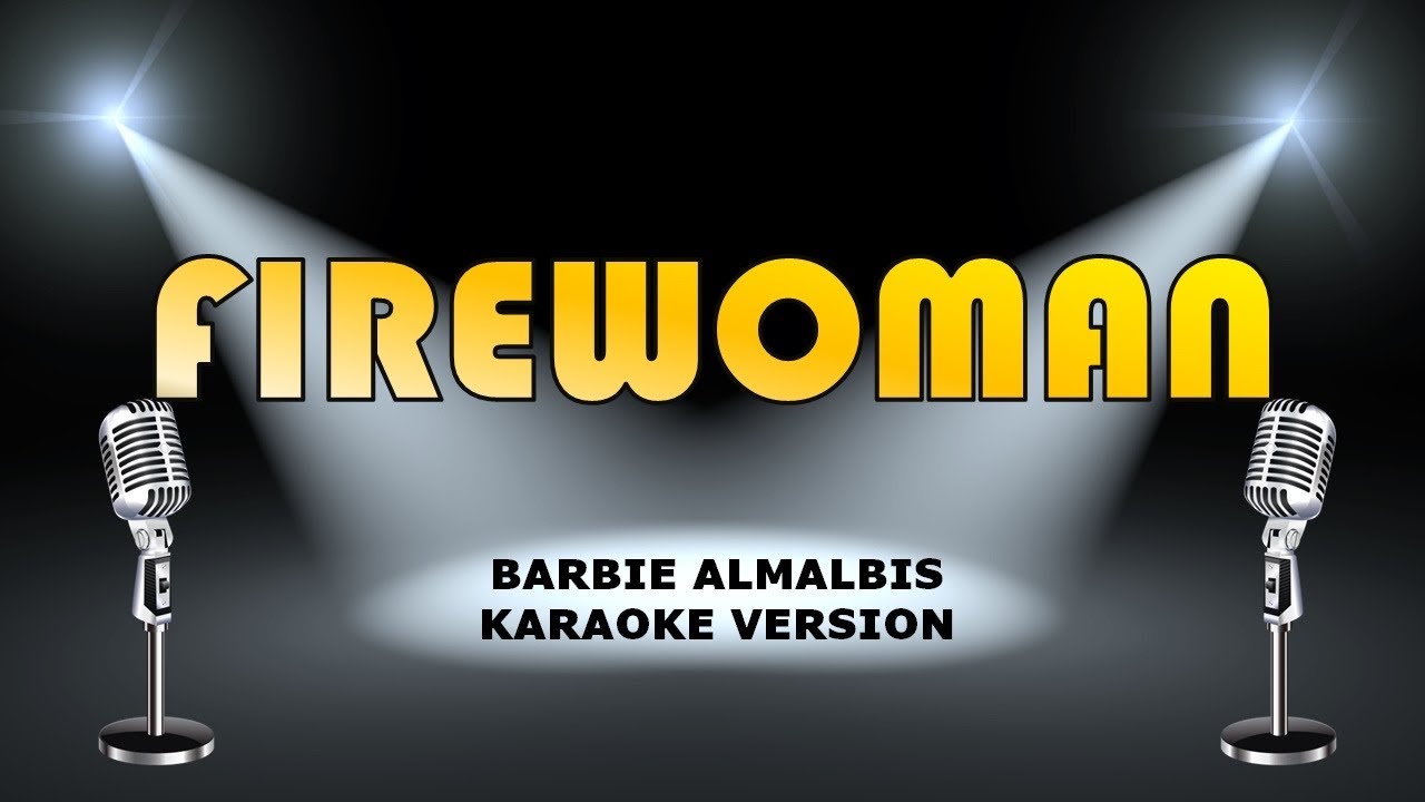 Firewoman -Barbie Almalbis Karaoke Version  #firewoman