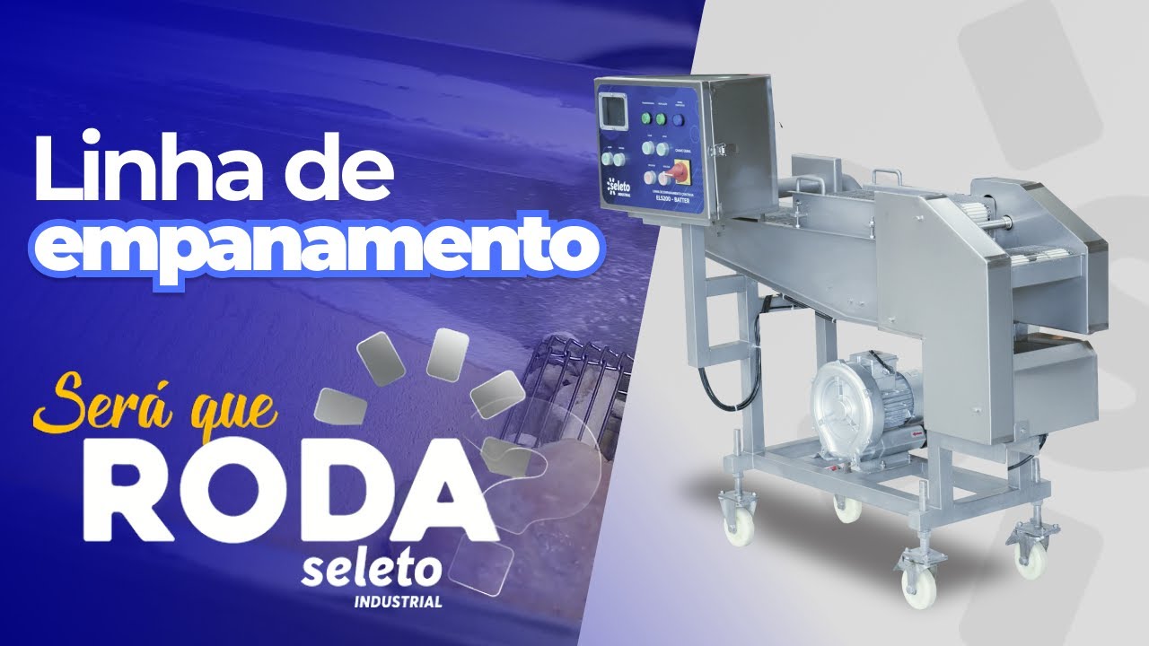 LINHA DE EMPANAMENTO INDUSTRIAL - SELETO - SERÁ QUE RODA
