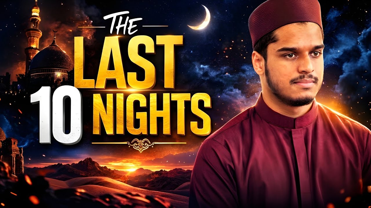 The Last 10 Nights of Ramadan Can Change Your Destiny Forever