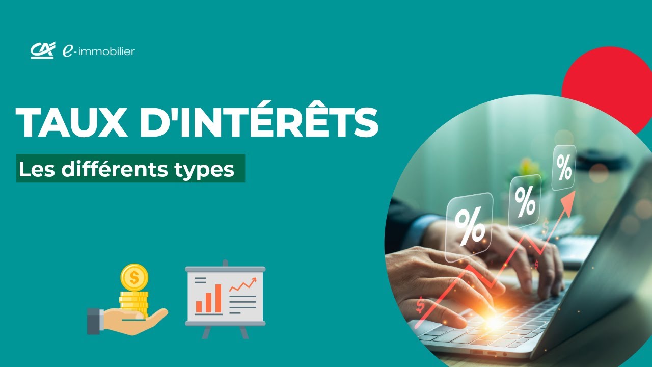 Les différents types de taux d'intérêt - Crédit Agricole e-immobilier