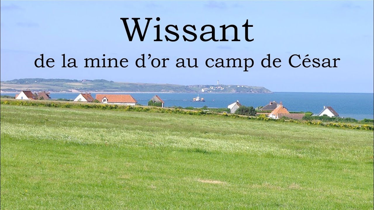 Wissant : de la Mine d’or au camp de César