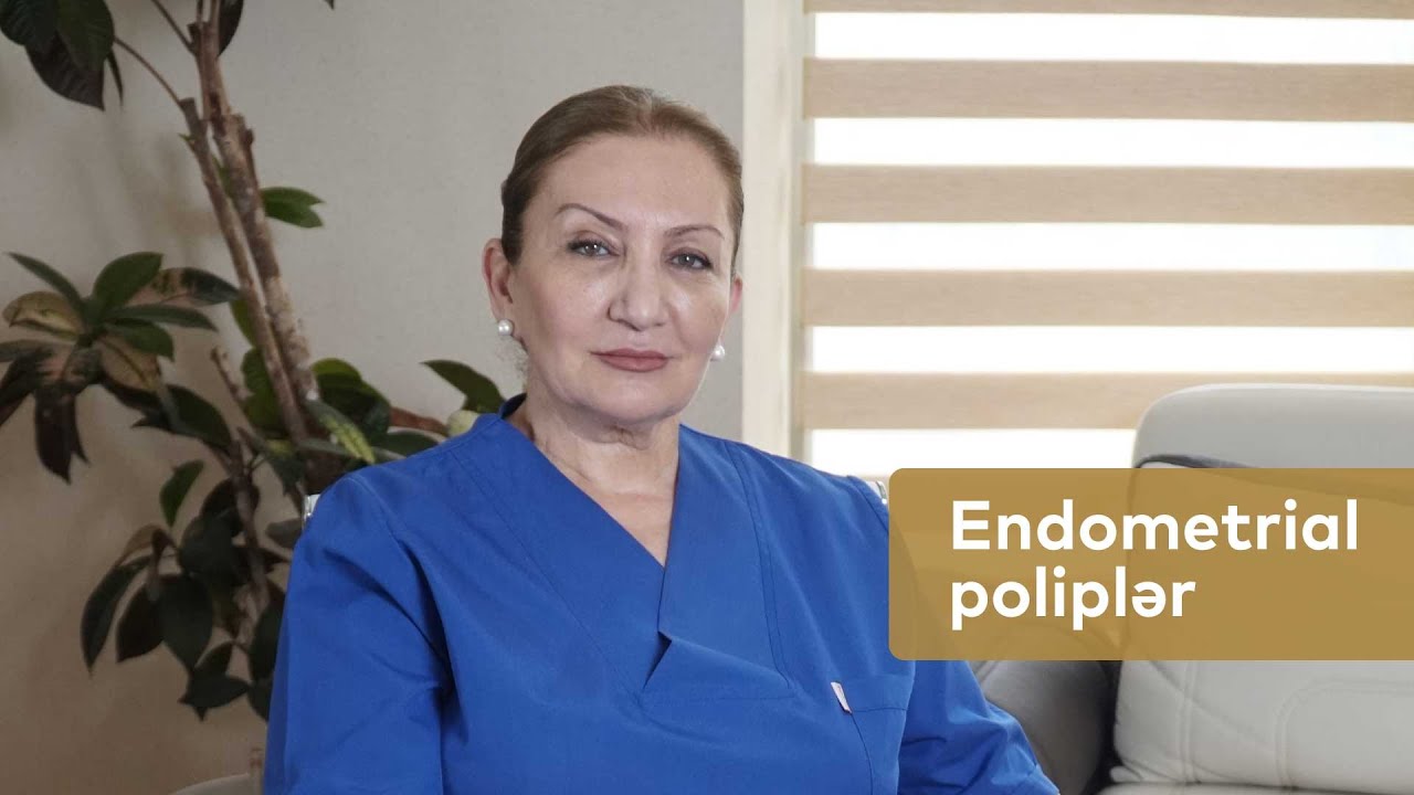 Endometrial polipin yaranma səbəbi, əlamətləri və müalicəsi #DrSevincMehtiyeva #Ginekoloq  #Polip