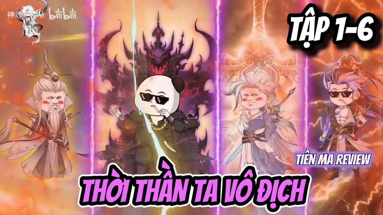 TẬP 1-6 | THỜI THẦN TA V&Ocirc; ĐỊCH | TI&Ecirc;N MA REVIEW