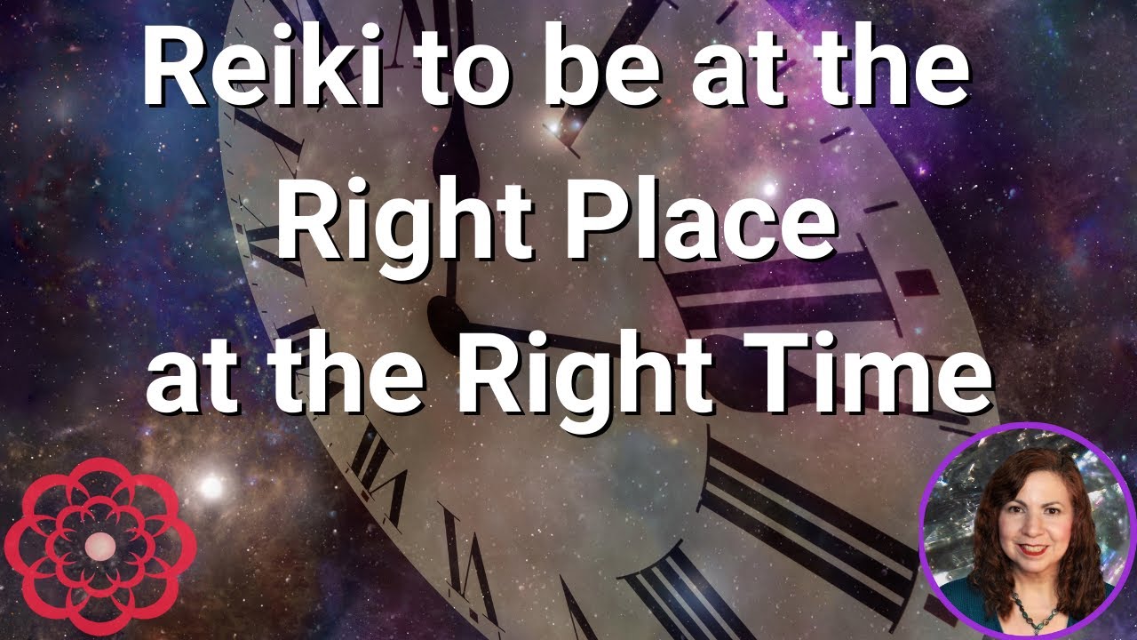 Reiki to Be at the Right Place at the Right Time 💮