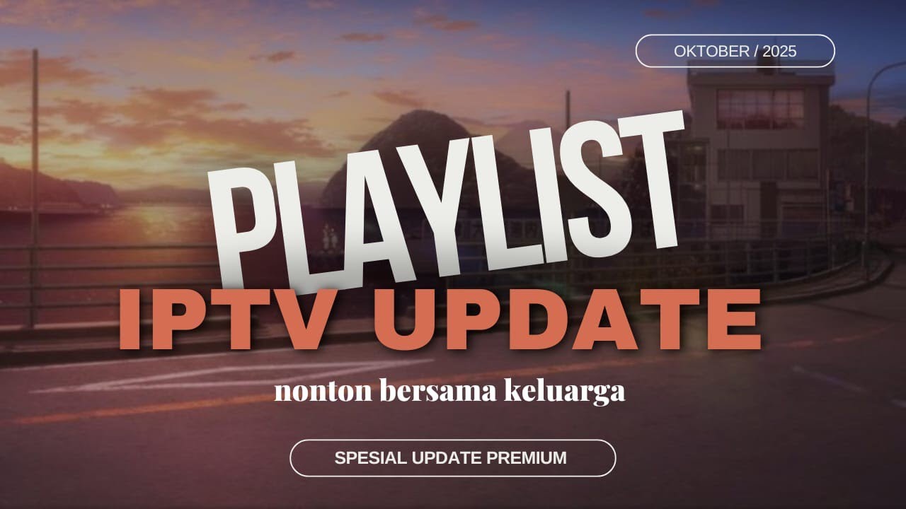 IPTV PLAYLIST OTT / TIVIMATE UPDATE TERBARU CHANNEL PREMIUM VIP