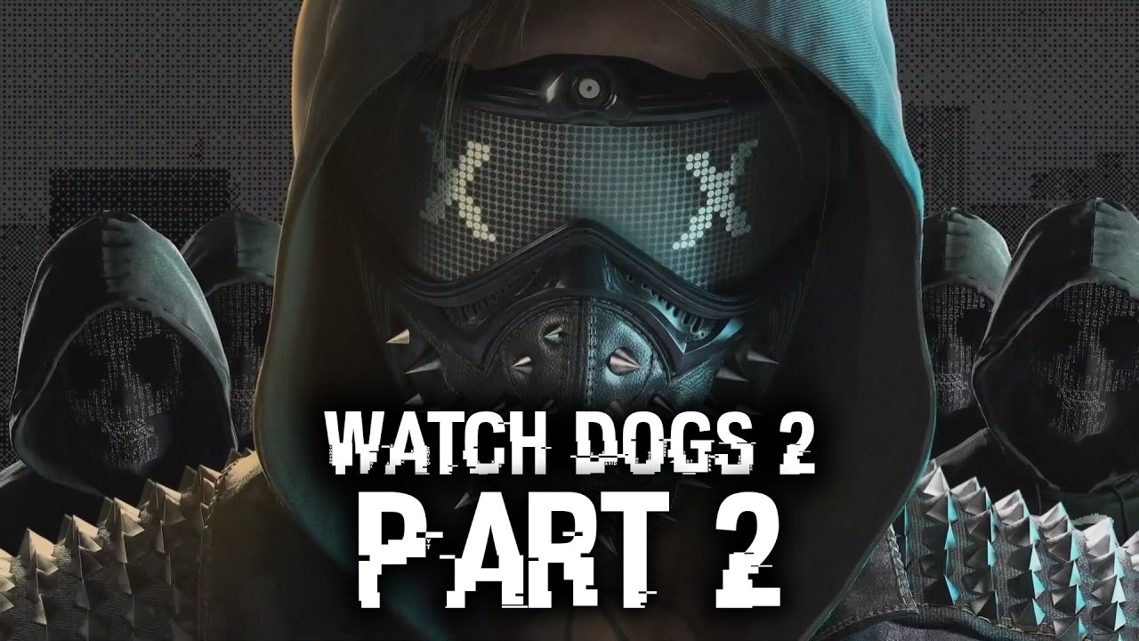 Watch Dogs 2 Gameplay Walkthrough Part 2 - TERRIBLE TRAILER (Full Game) #WatchDogs2