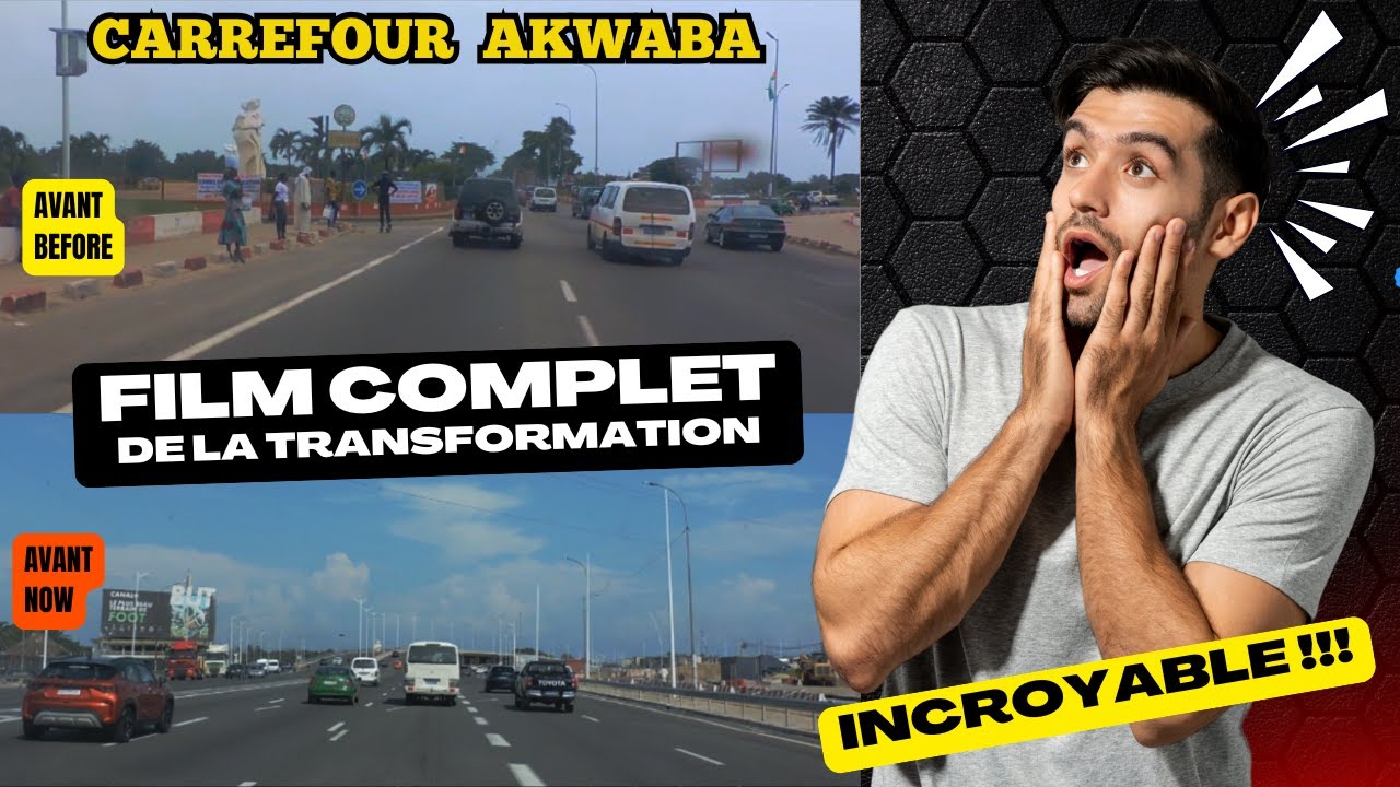 FILM COMPLET DE LA TRANSFORMATION DU CARREFOUR AKWABA II DE L’ENFER AU SOULAGEMENT !