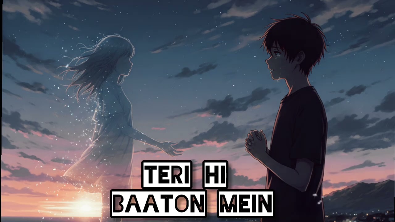 Teri Hi Baaton Mein 💫 | Emotional Lofi Song | Hindi Sad Lofi | Chill Vibes