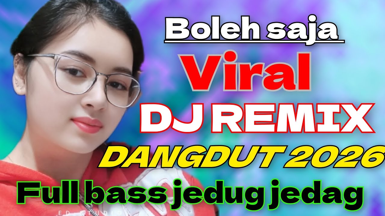 DJ REMIX VIRAL BOLEH SAJA LAGU TOP DANGDUT 2026 FULL BASS JEDAG JEDUG PALING ASYIK DI DENGAR 