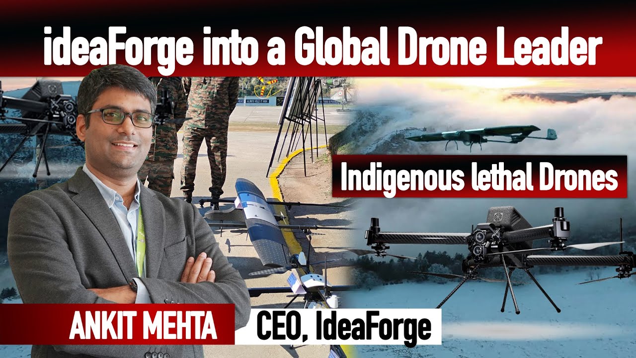 ideaForge के स्वदेशी घातक ड्रोन | ideaForge into a Global Drone Leader | Ankit Mehta, CEO | UAV's
