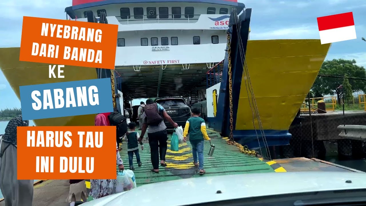 CARA MOBIL NYEBRANG KE SABANG NAIK KAPAL FERRY || KAPAL LAMBAT KMP BRR, 2023