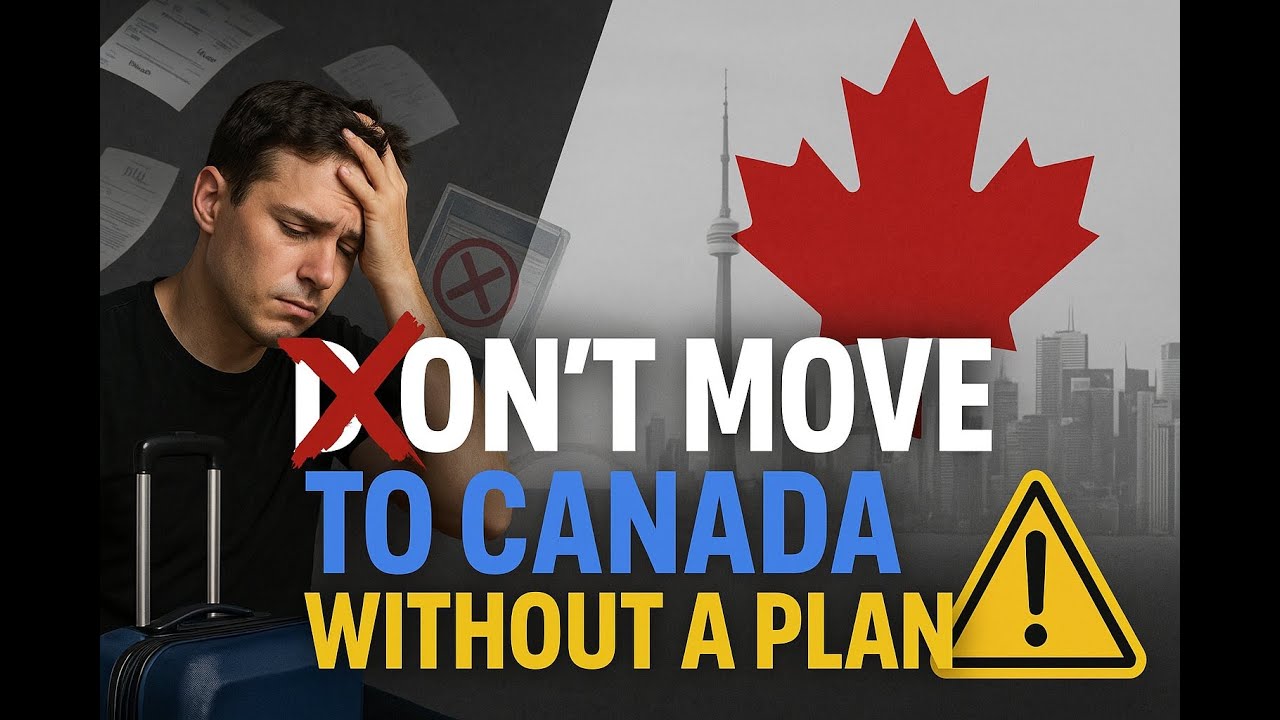 Don’t Move to Canada Without a Plan!