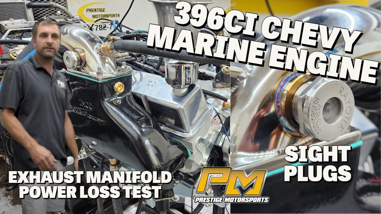 396 Marine Small Block Chevy Exhaust Manifold Power Loss and Sight Tubes at Prestige Motorsports