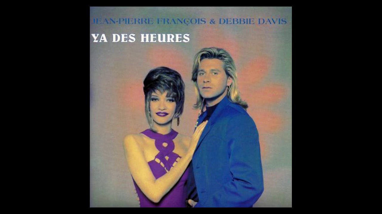 Jean Pierre François & Debbie Davis - Y'a des heures (1992)