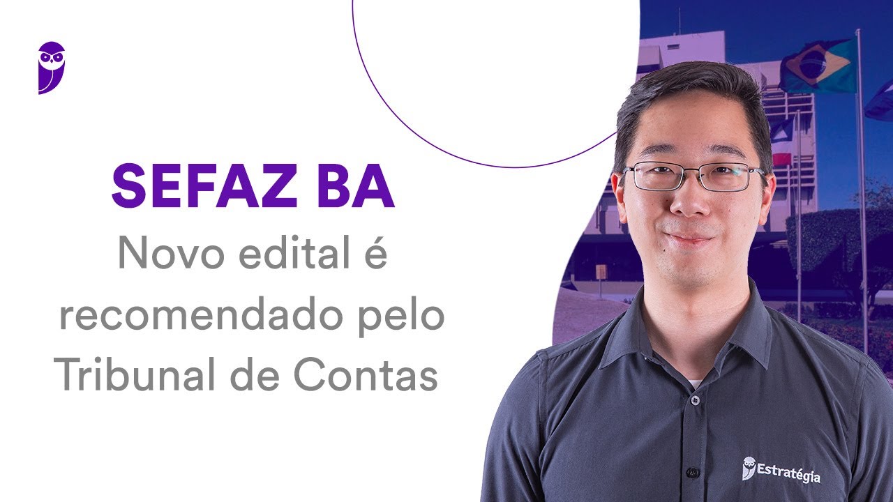 Concurso SEFAZ BA: Novo edital é recomendado pelo Tribunal de Contas