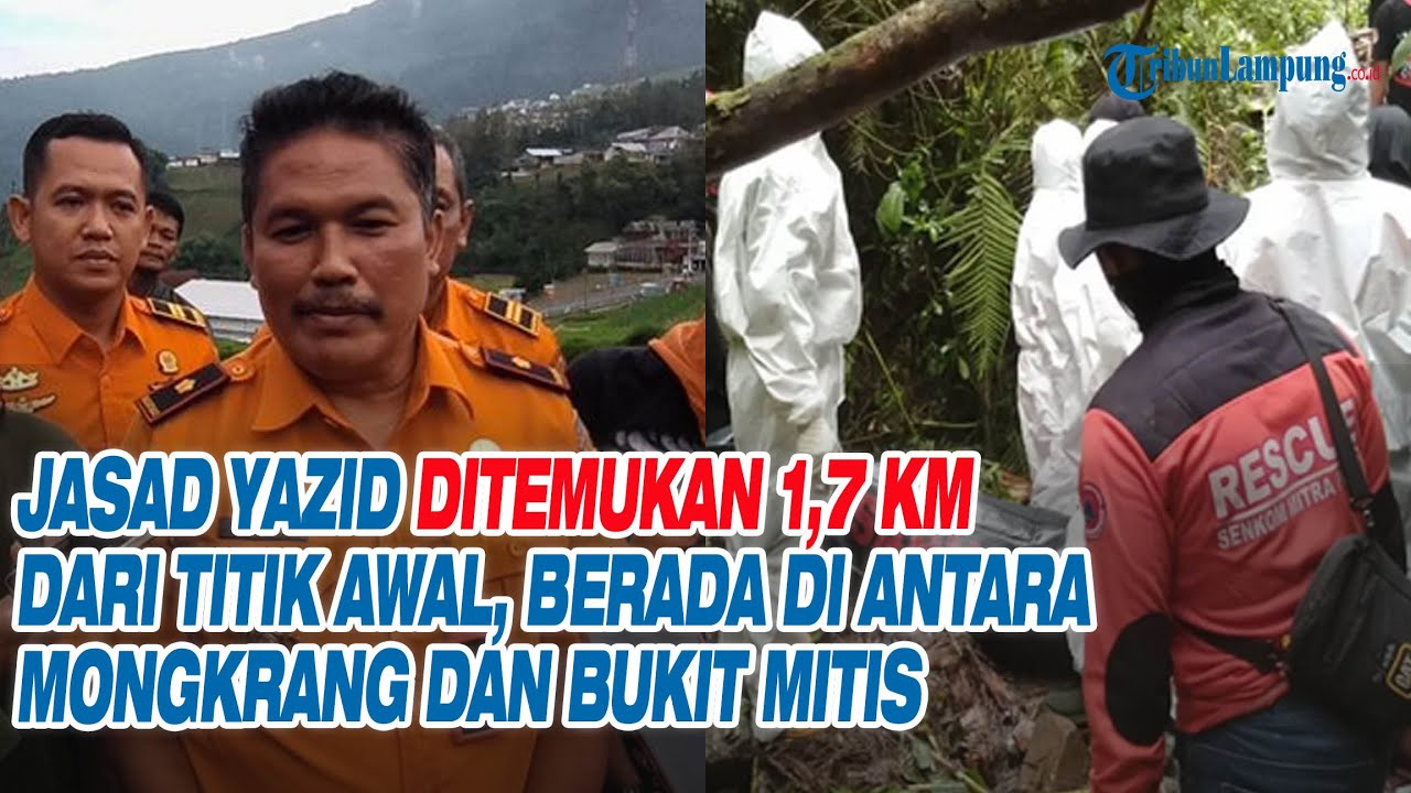 Jasad Yazid Ditemukan 1,7 Km dari Titik Awal, Berada di Antara Mongkrang dan Bukit Mitis