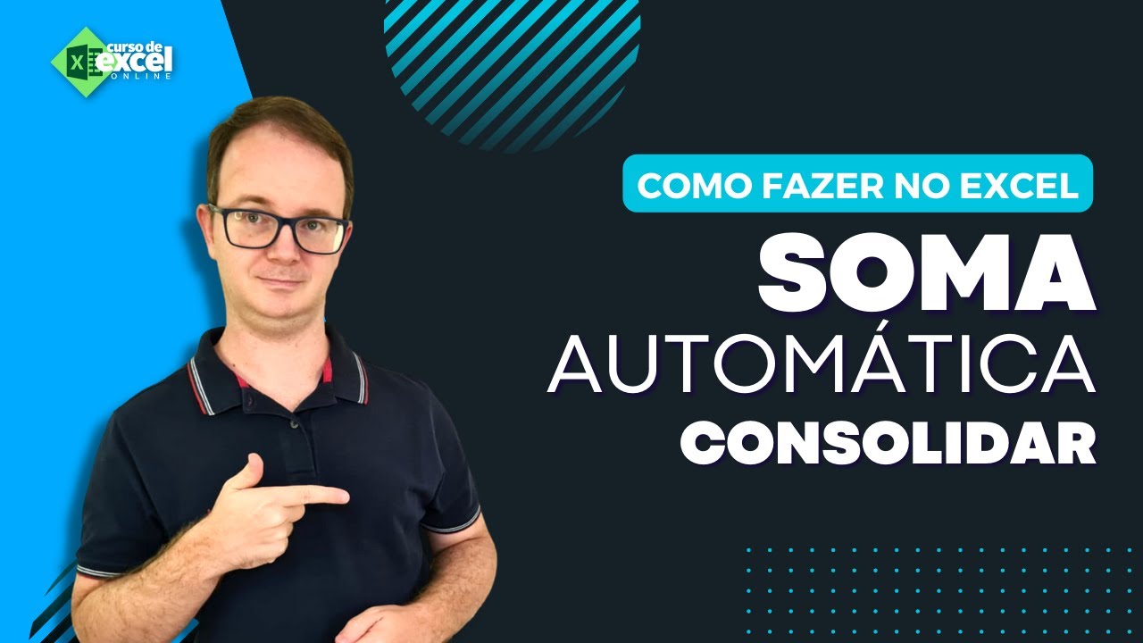 Como Fazer Soma Automática para Consolidar no Excel