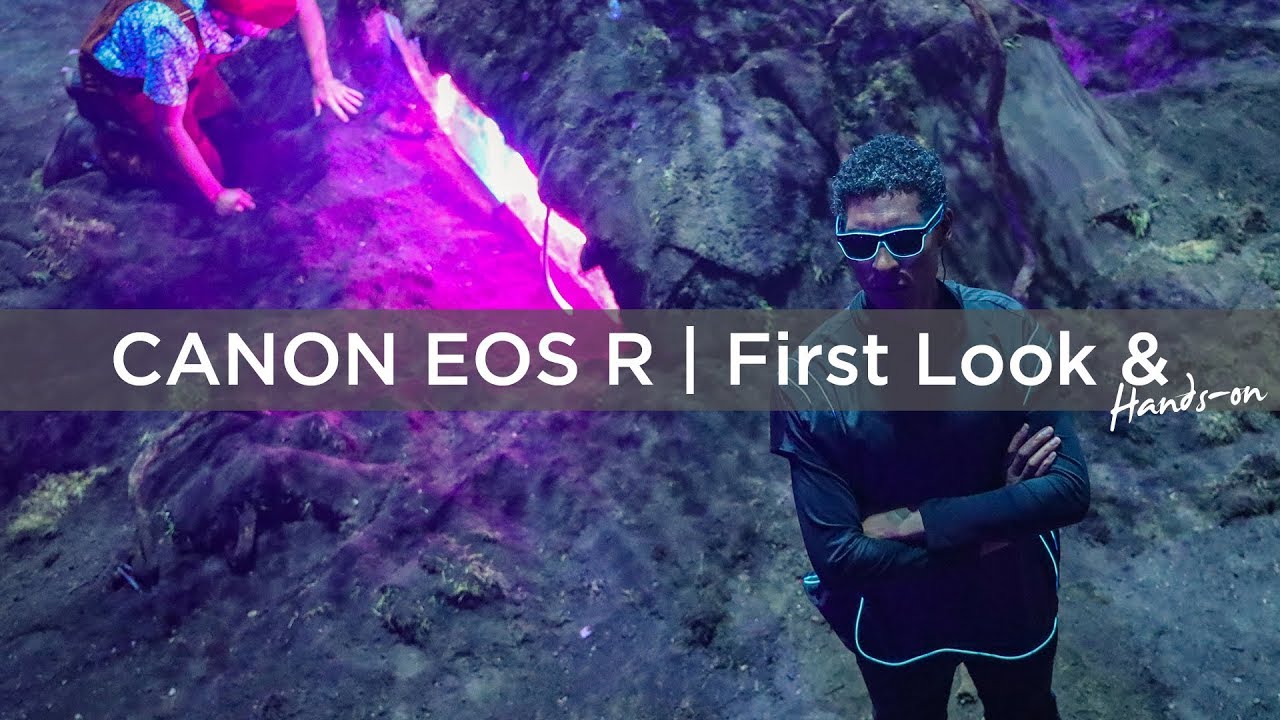 Canon EOS R | First Look & Hands-on