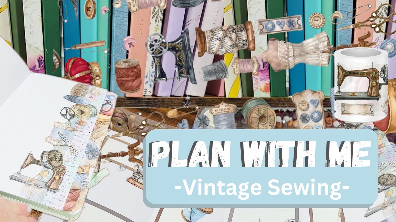 Journal Plan With Me |Vintage Sewing Theme|
