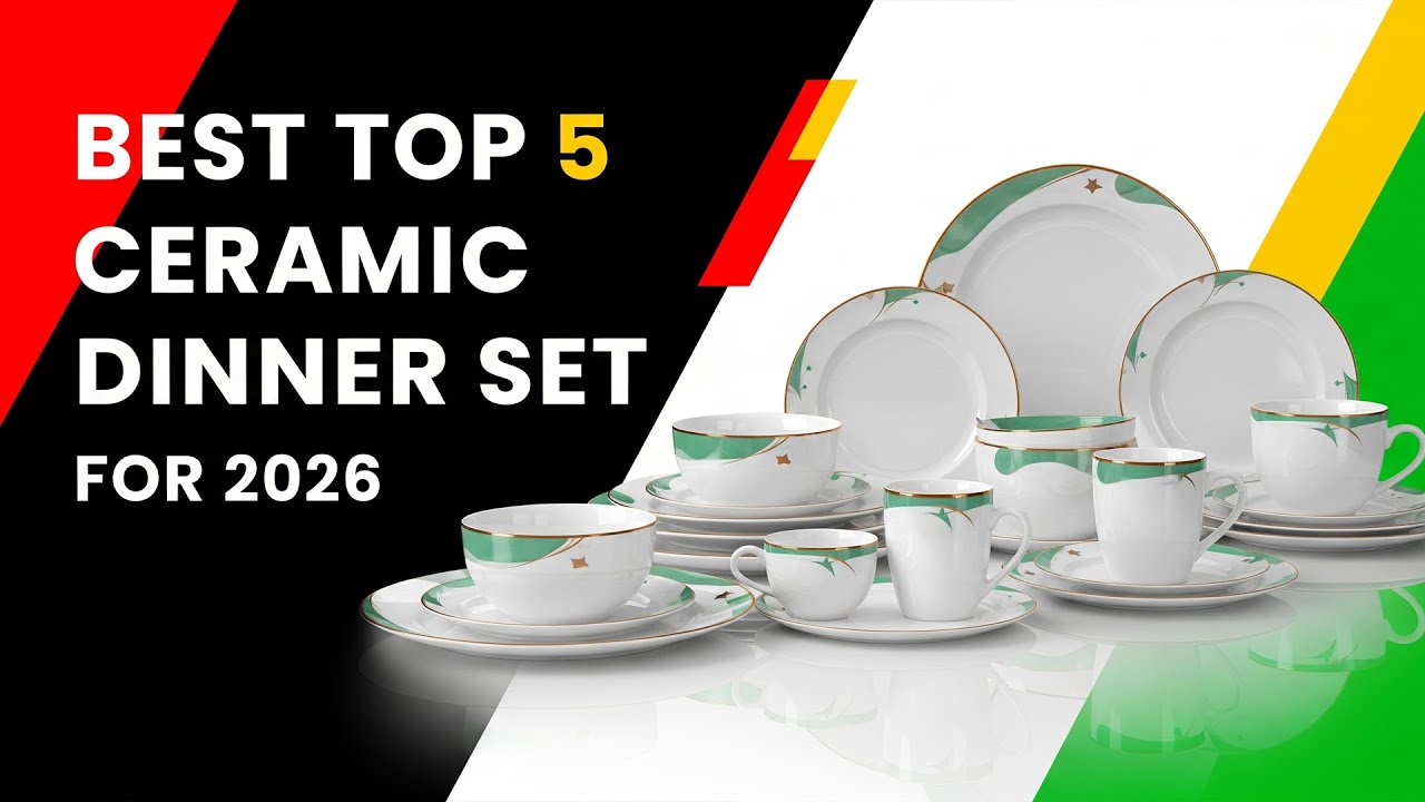 Best Top 5 Ceramic Dinner Set For 2026 | Stylish & Durable Choices