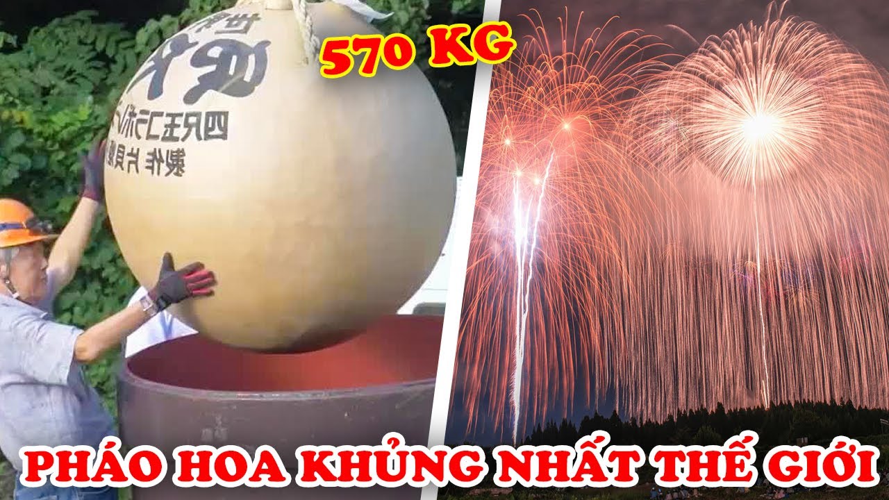 6 Quả Pháo Hoa Khủng Nhất Thế Giới - Bạn Sẽ Chạy Mất Dép Khi Thấy Nó Nổ