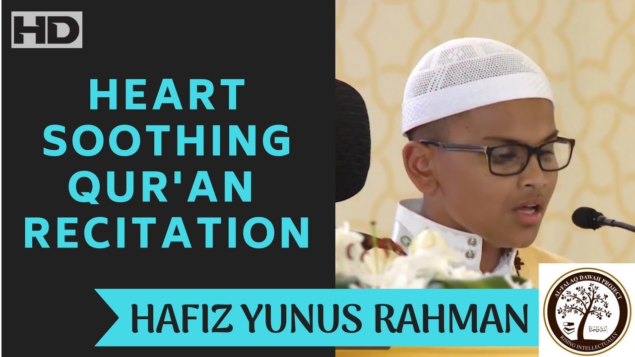 HEART SOOTHING QUR'AN RECITATION BY HAFIZ MUHAMMAD YUNUS RAHMAN - ADP