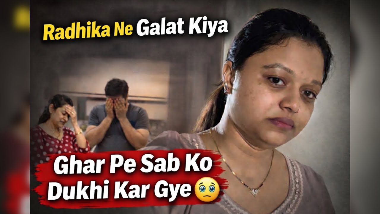 Ro Ro Ke Hua Bura Haal | Radhika Ne Galat Kiya 