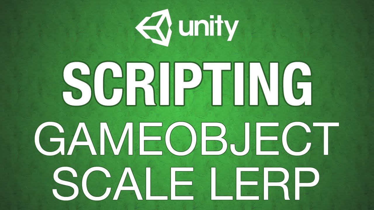 Unity 3d Lerp Scale Simple Scripting Series in C#