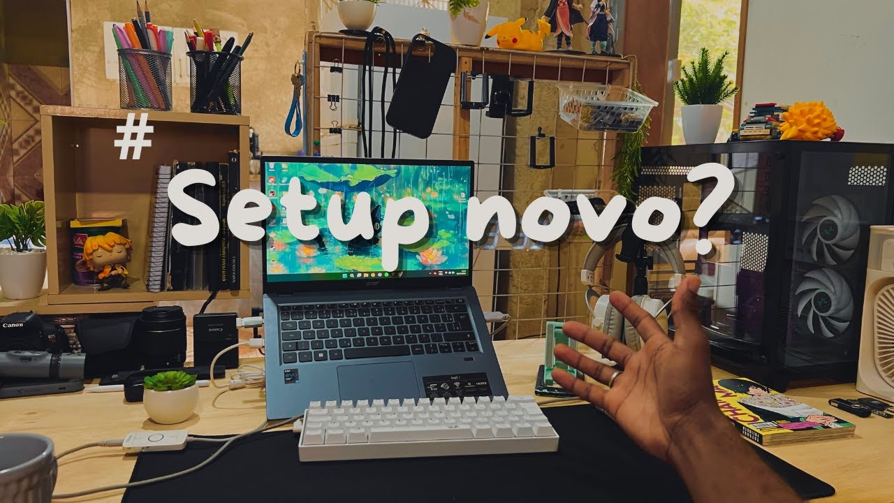 Meu Setup após dois meses sem vídeo