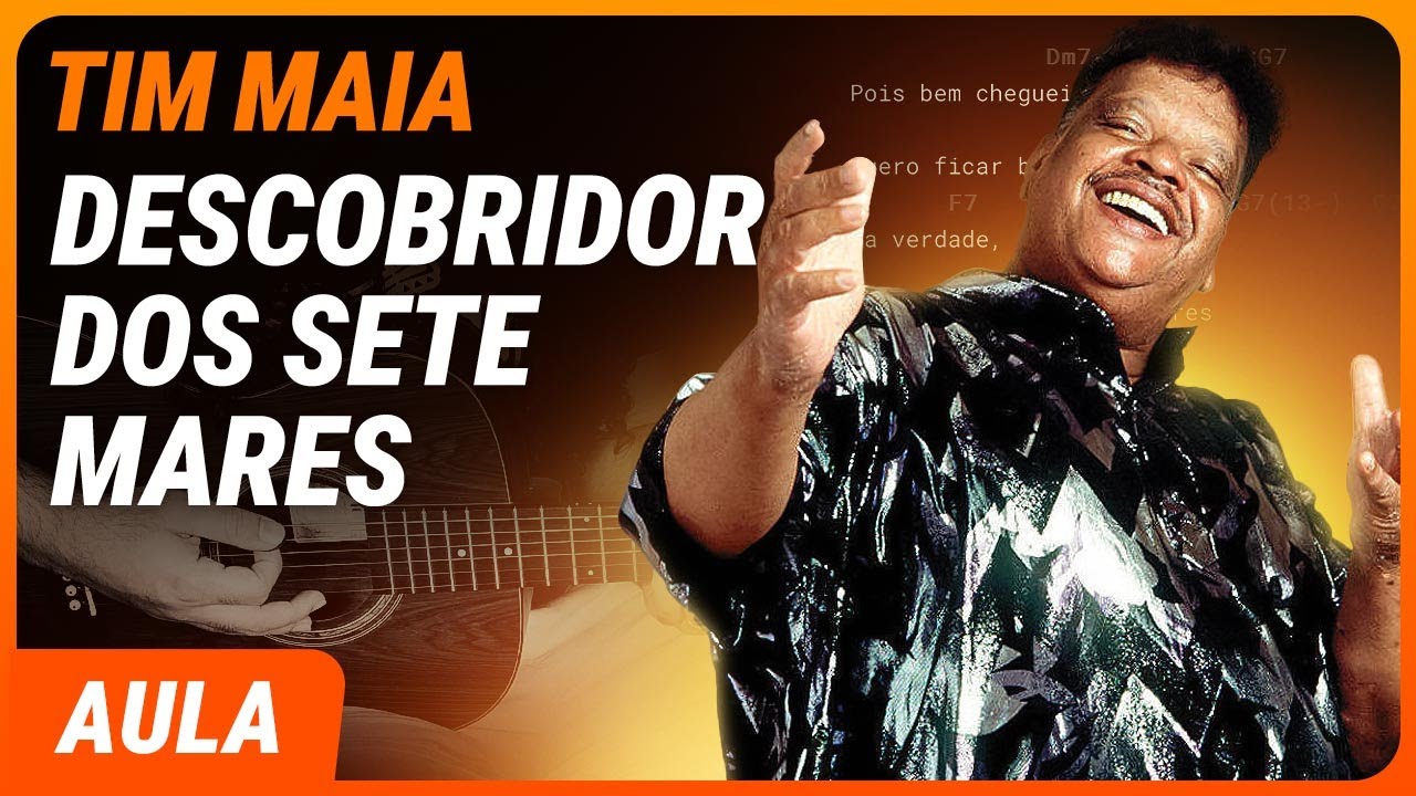 DESCOBRIDOR DOS SETE MARES - Tim Maia (Completa) | Como tocar no violão