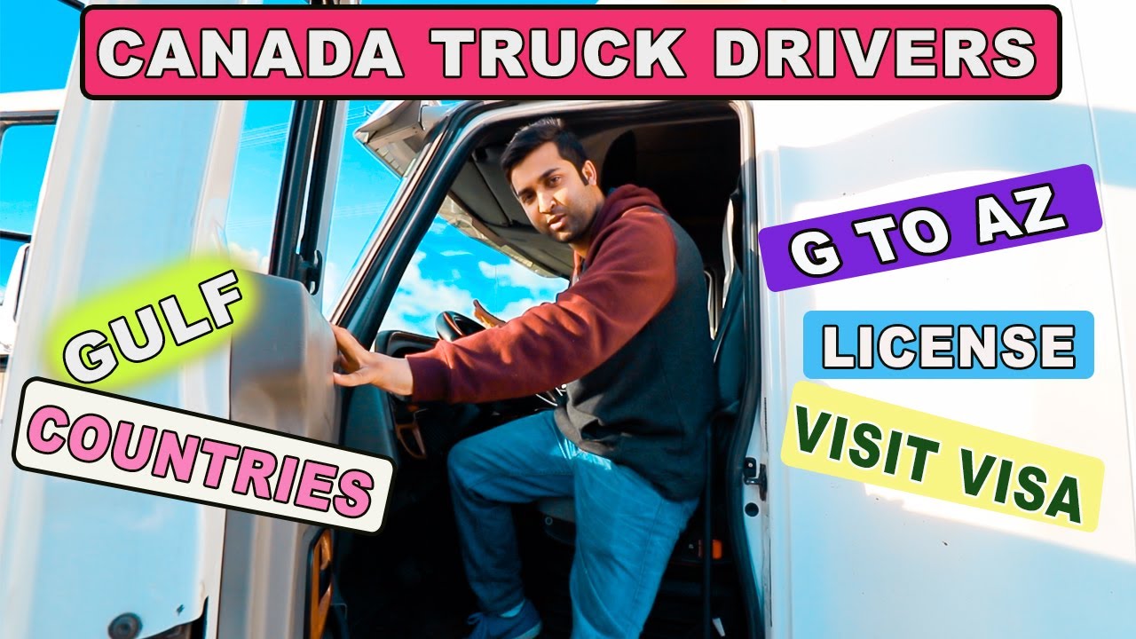 Canada Truck Driver Visa | immigration To Canada as a Truck Driver | Gulf Countries Experience |