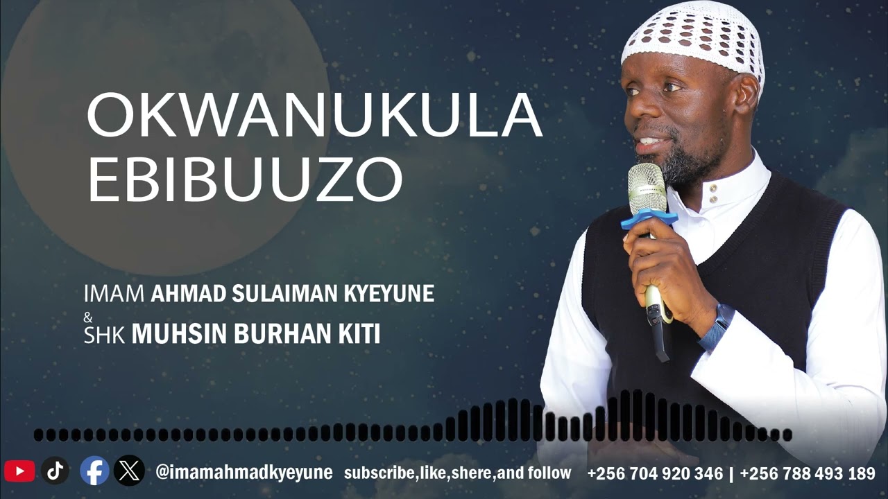 OKWANUKULA EBIBUUZO  | AHMAD SULAIMAN KYEYUNE