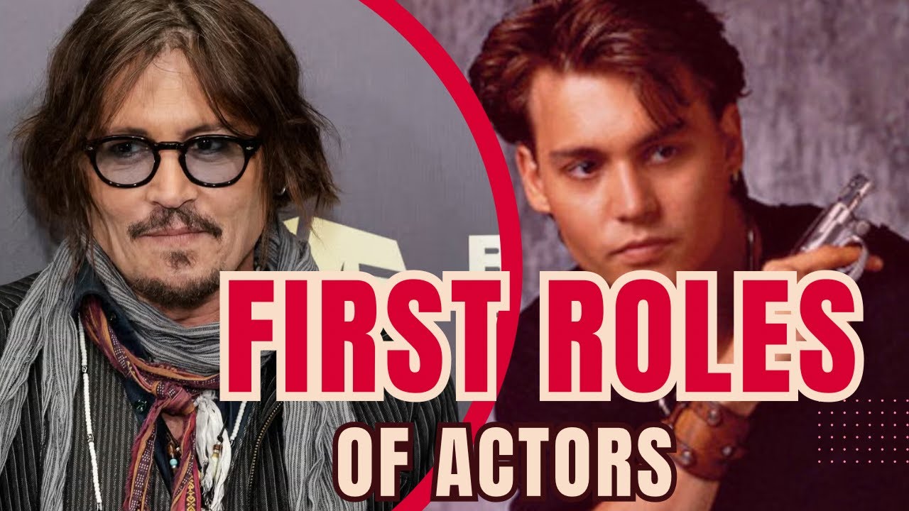 Actors| Famous Actors First Roles