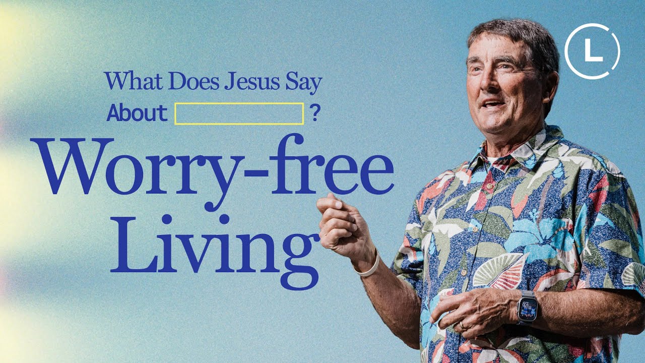 What does Jesus say about _________? | WORRY | Life Center Church