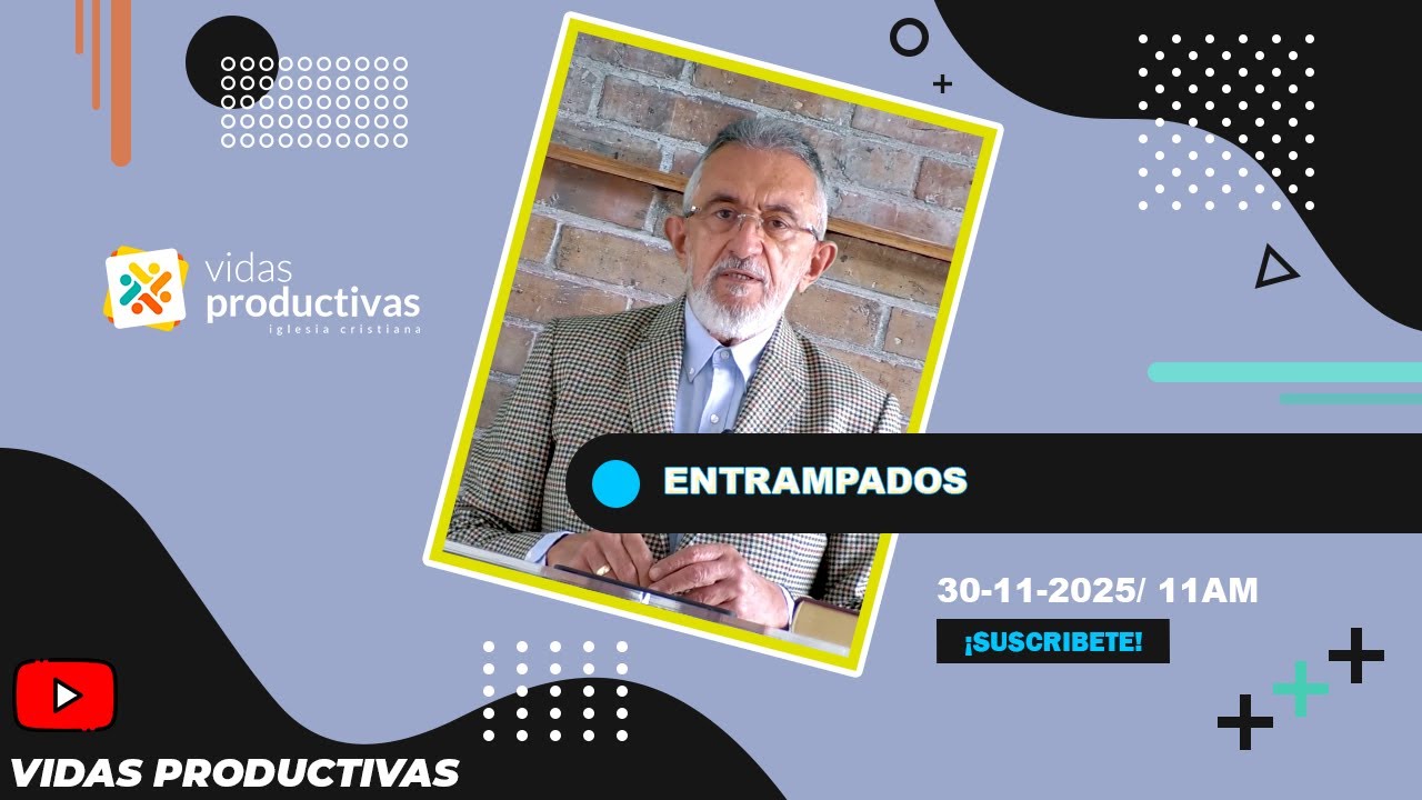 Prédica Cristiana | Entrampados - Pastor Bernardo Bejarano