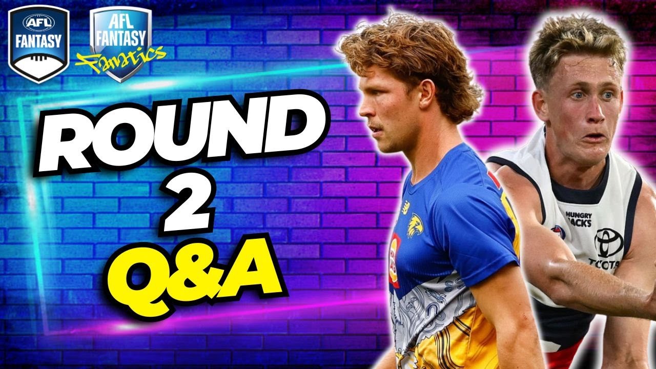 Round 2 Q&A | AFL Fantasy 2026
