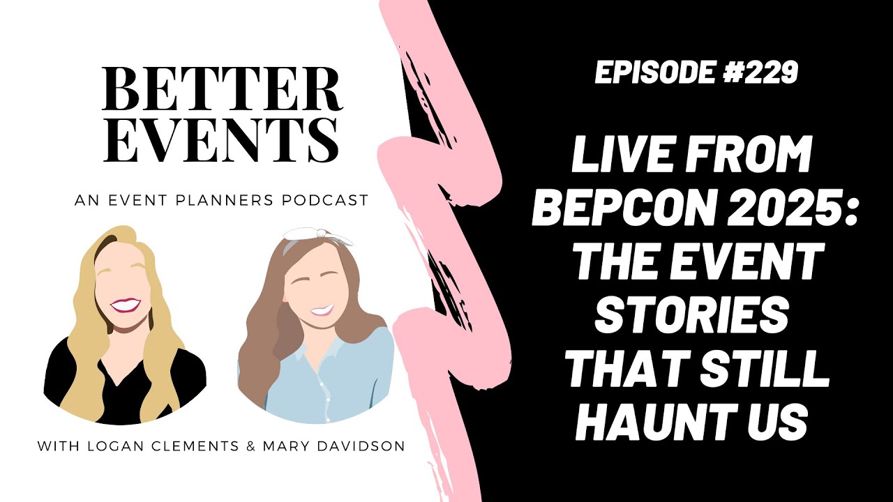 Ep. #229 - Live from BEPCON 25 - The Event Stories that Still Haunt Us - Better Events Podcast