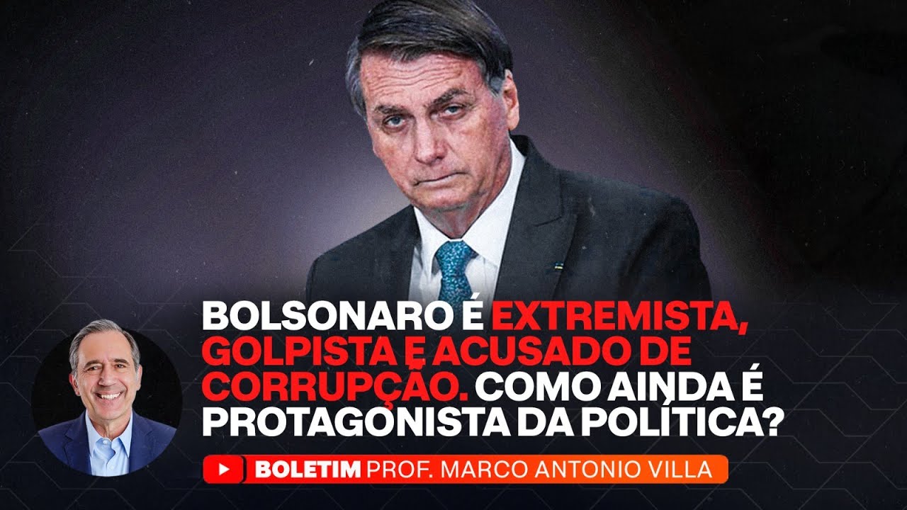 BOLSONARO É EXTREMISTA, GOLPISTA E ACUSADO DE CORRUPÇÃO. COMO AINDA É PROTAGONISTA DA POLÍTICA?