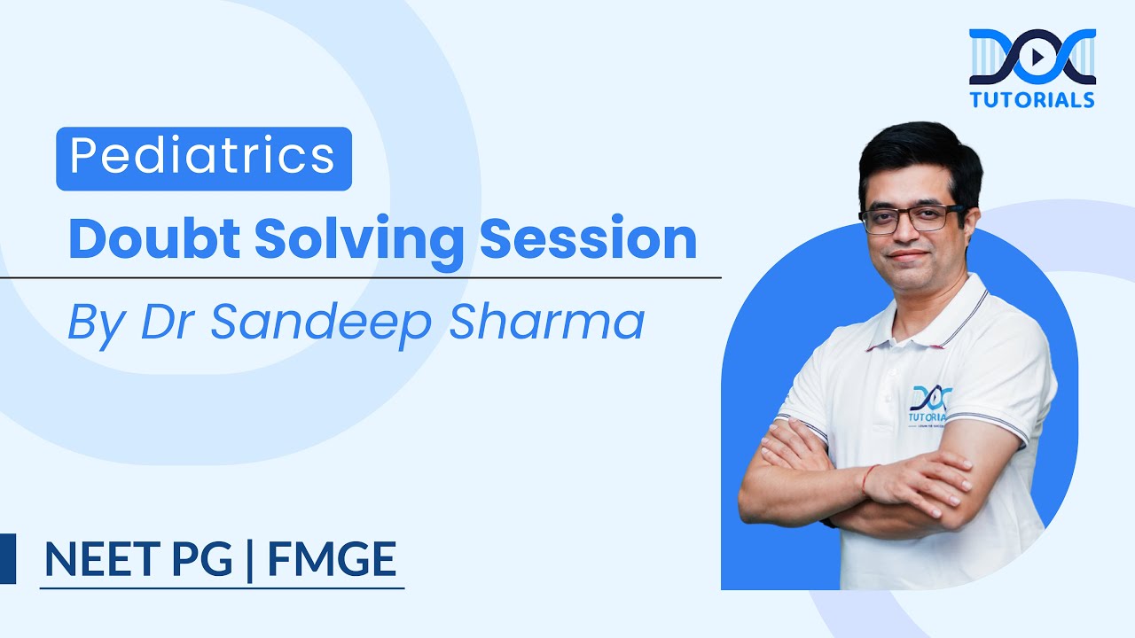 #pediatrics Doubt Solving Session by Dr Sandeep Sharma | NEET PG '24 | FMGE July '24 | DocTutorials