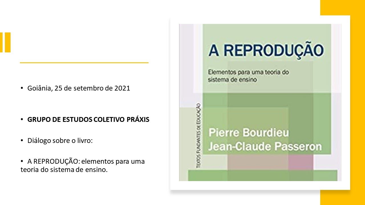 A REPRODUÇÃO: elementos para a teoria do sistema de ensino - Pierre Bourdieu e Jean-Claude Passeron