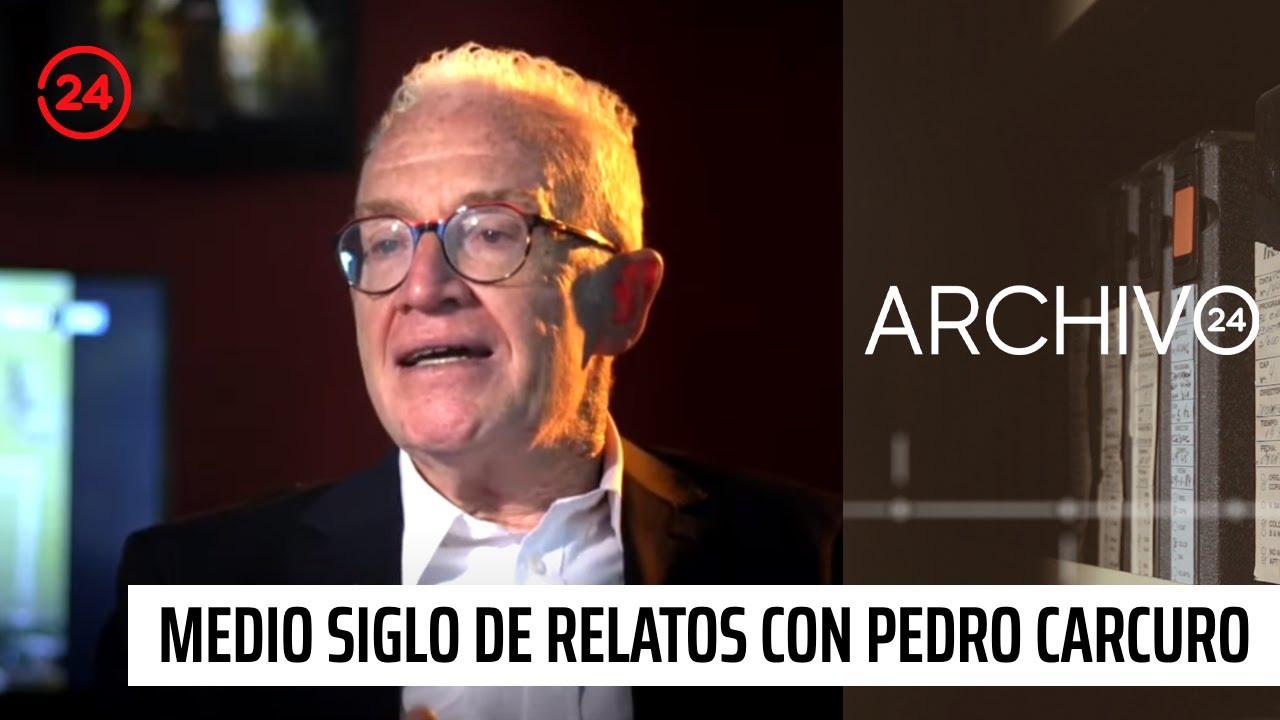 Archivo 24: Medio siglo de históricos relatos de Pedro Carcuro | 24 Horas TVN Chile