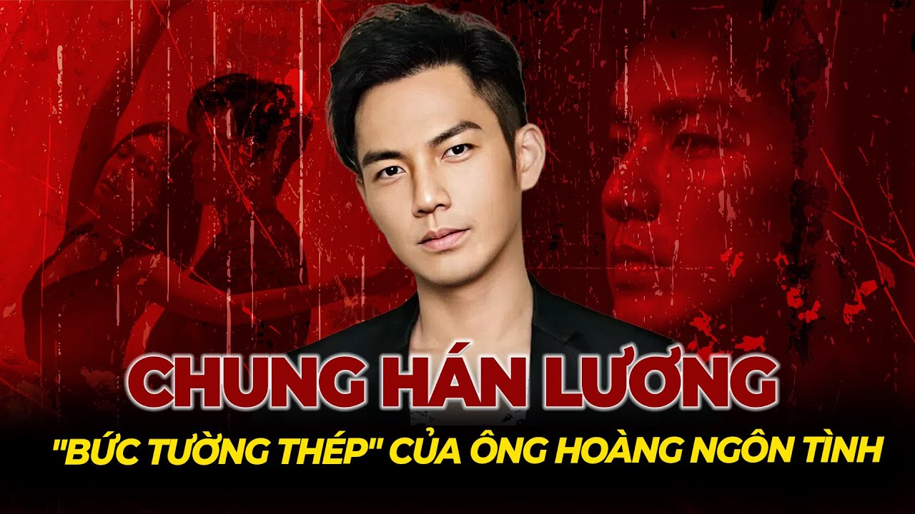 Chung Hán Lương: Bí Ẩn Đời Tư Và Bức Tường Thép Của Ông Hoàng Ngôn Tình | Tệp Tin Mật