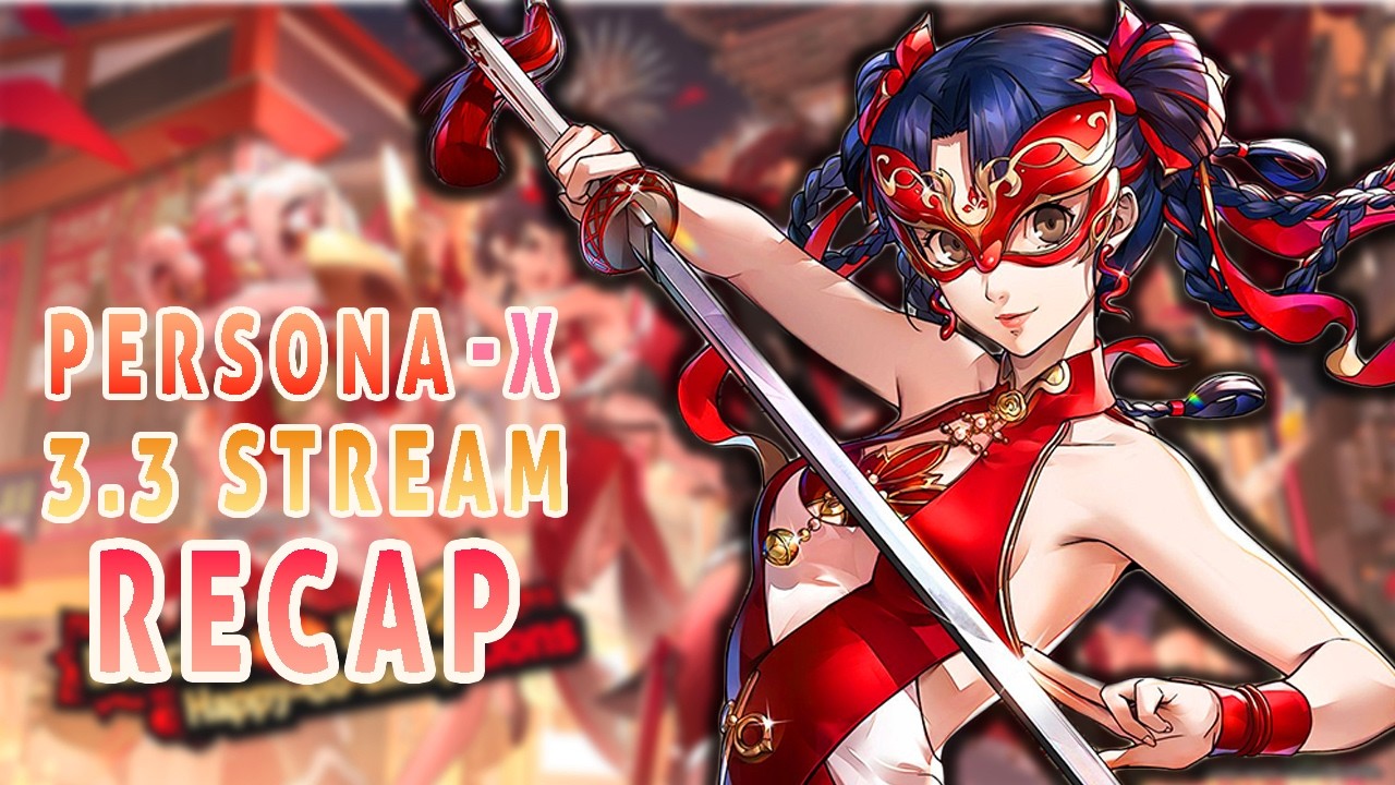 Firecracker Yoaling! Persona 5 - X 3.3 Stream Recap