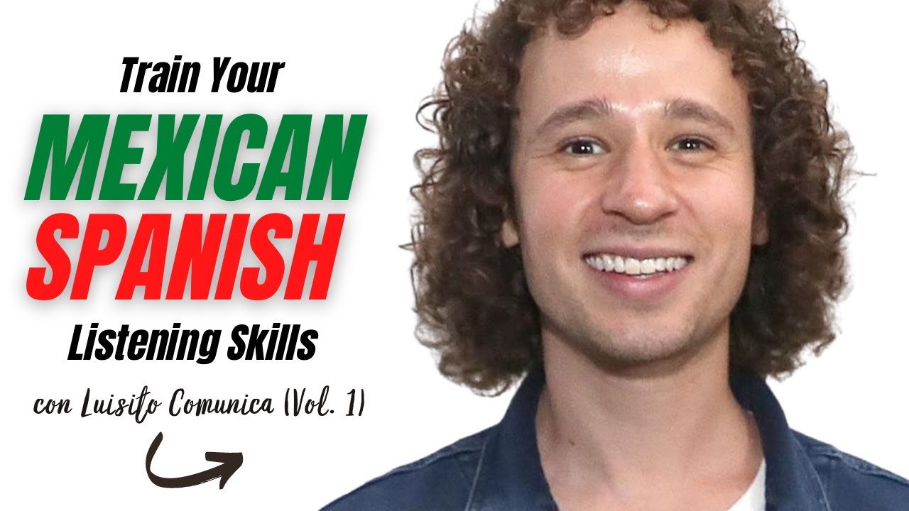 Learn Mexican Spanish w/ Luisito Comunica