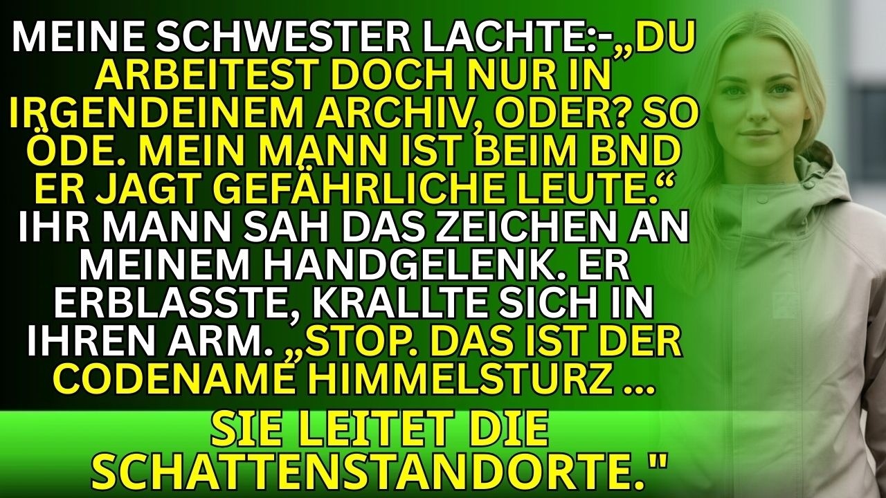 „Mein Mann arbeitet beim BND“, prahlte meine Schwester – bis er mein Zeichen sah- HIMMELSTURZ