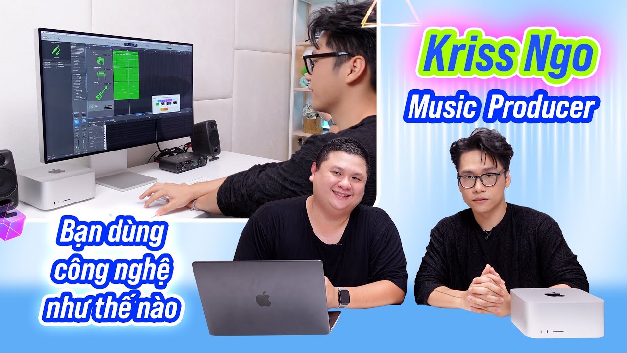 Nói chuyện với Kriss Ngo: "cook beat cháy", xách Mac Studio đi làm