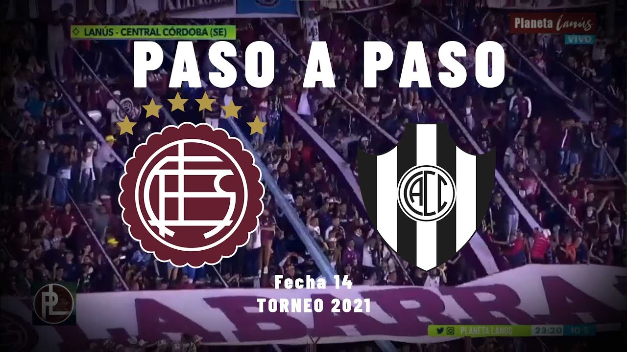 PASO A PASO | LANUS 2-1 CENTRAL CORDOBA | Fecha 14 | Torneo 2021